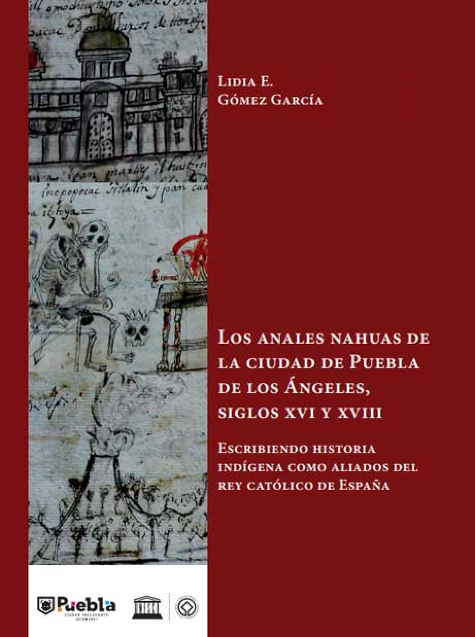 Los Anales Nahuas de la ciudad de Puebla de los Ángeles, siglos XVI y VXIII